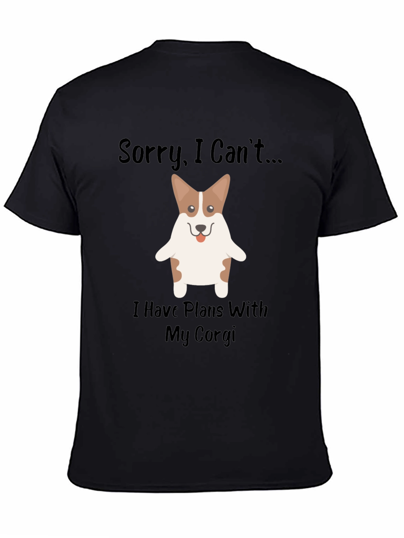 Corgi Plans T-Shirt - Sorry I Cant - Dog Lover Tee