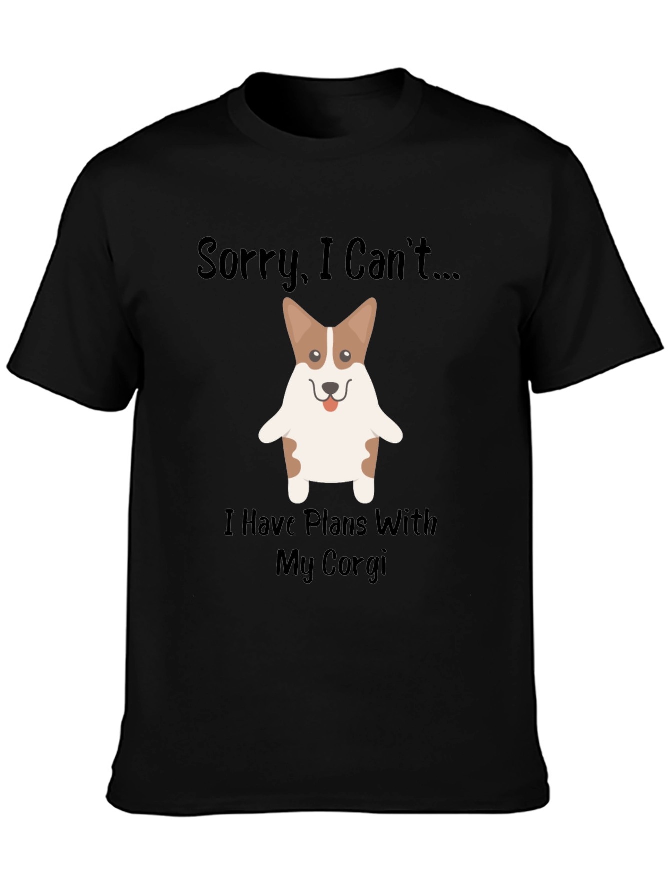Corgi Plans T-Shirt - Sorry I Cant - Dog Lover Tee