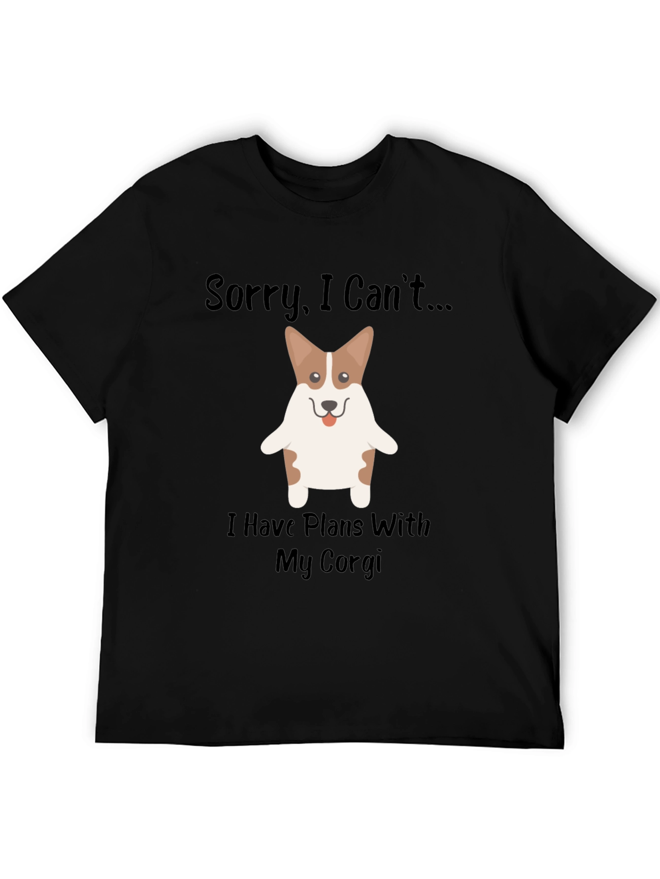 Corgi Plans T-Shirt - Sorry I Cant - Dog Lover Tee