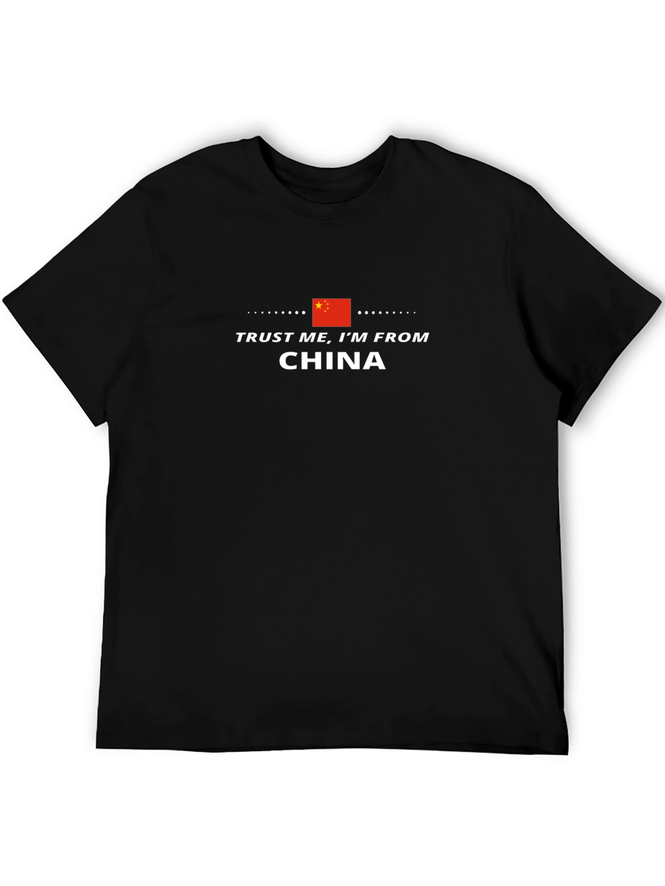 Trust Me Im From China T-Shirt
