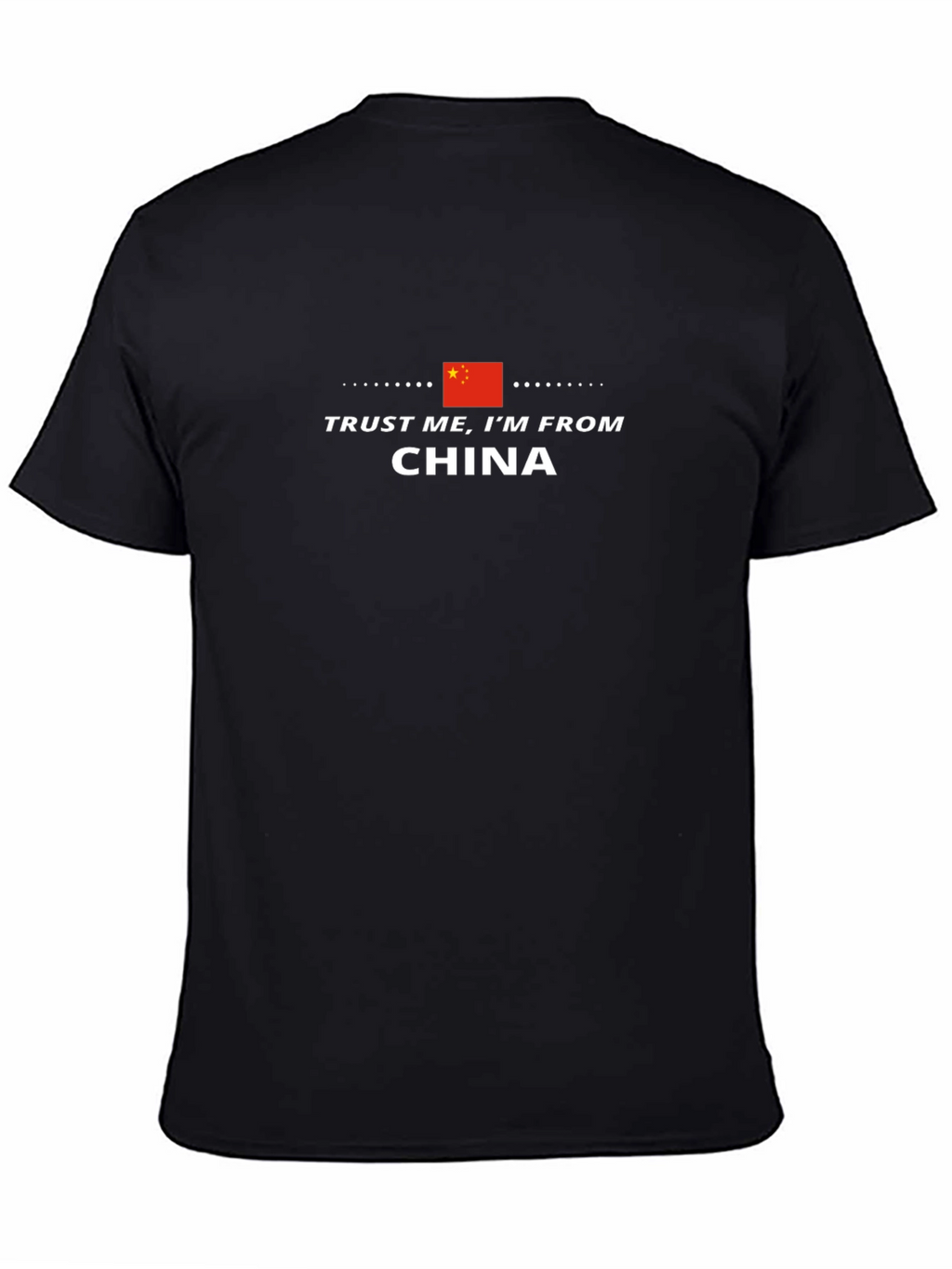 Trust Me Im From China T-Shirt
