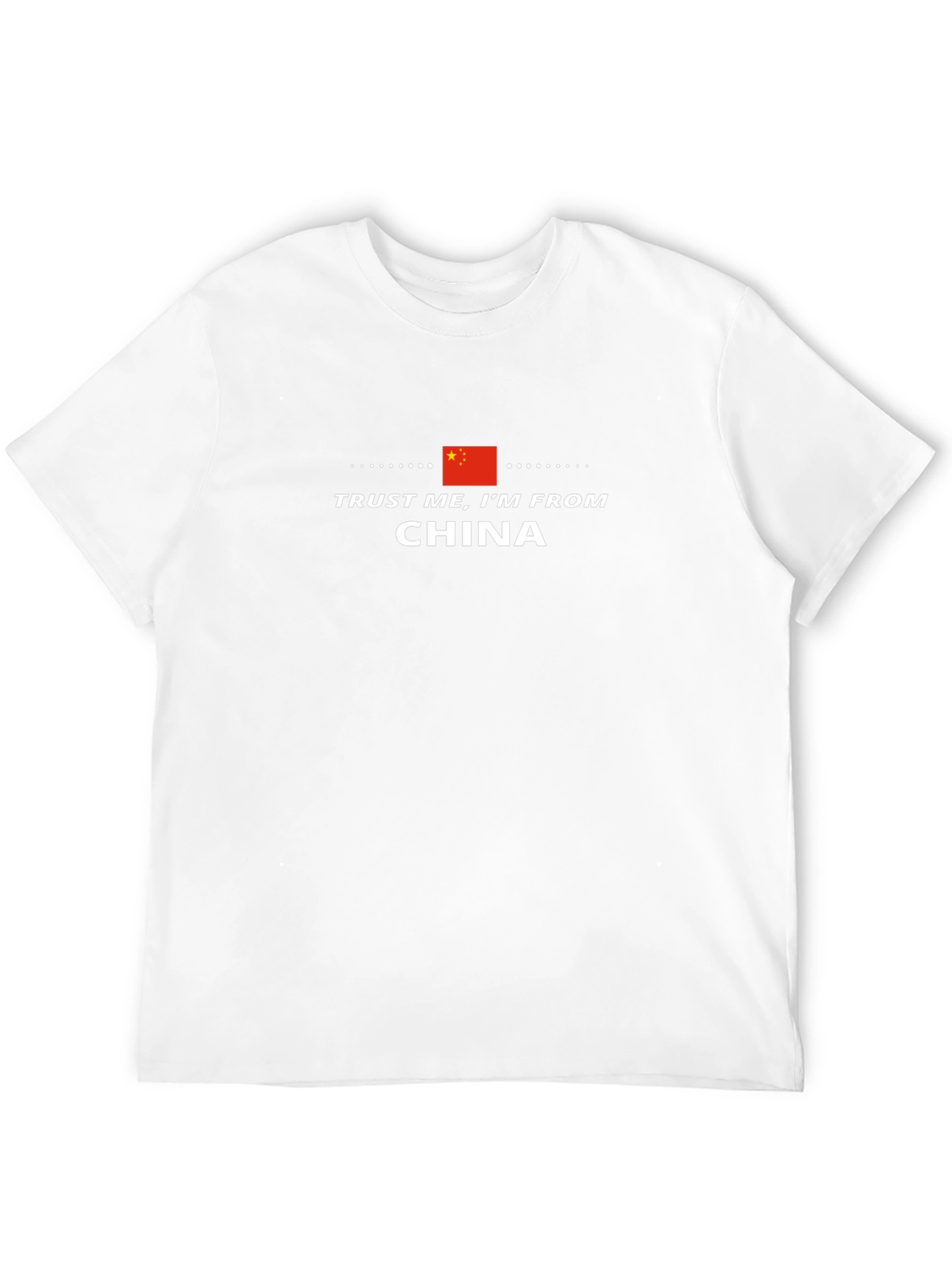 Trust Me Im From China T-Shirt