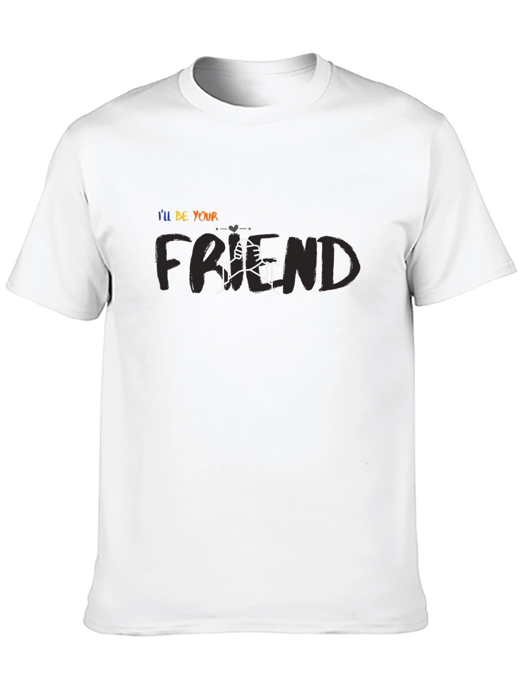Ill Be Your Friend Graphic Tee