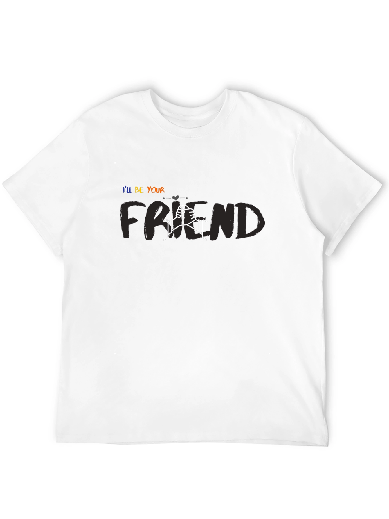 Ill Be Your Friend Graphic Tee