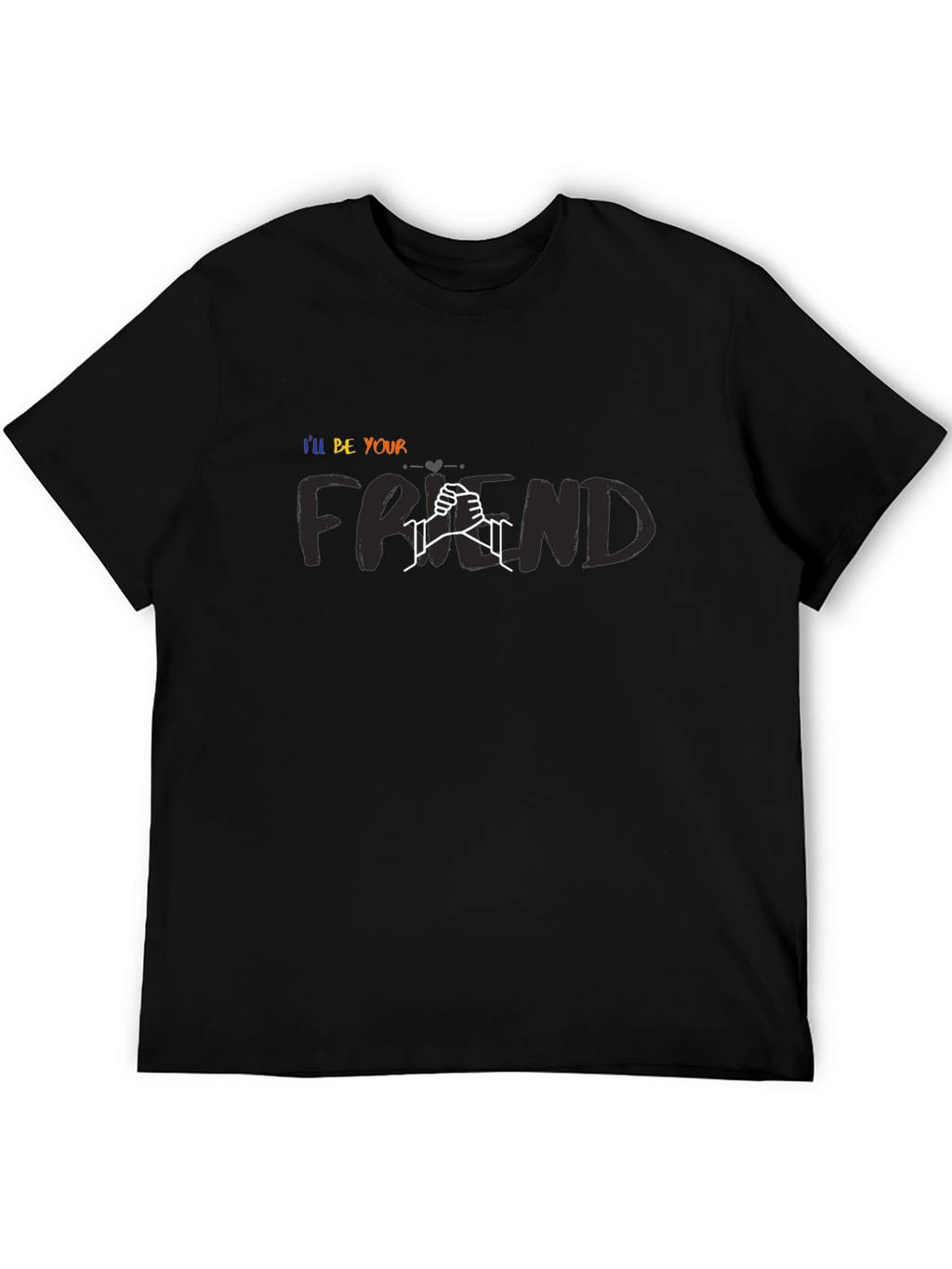 Ill Be Your Friend Graphic Tee