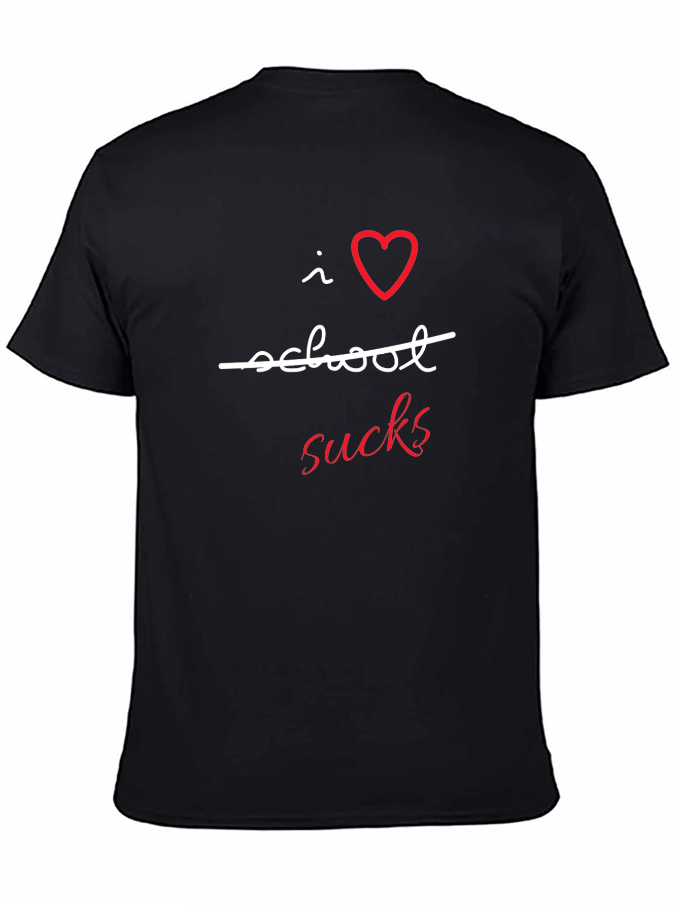 I Love School Sucks T-Shirt