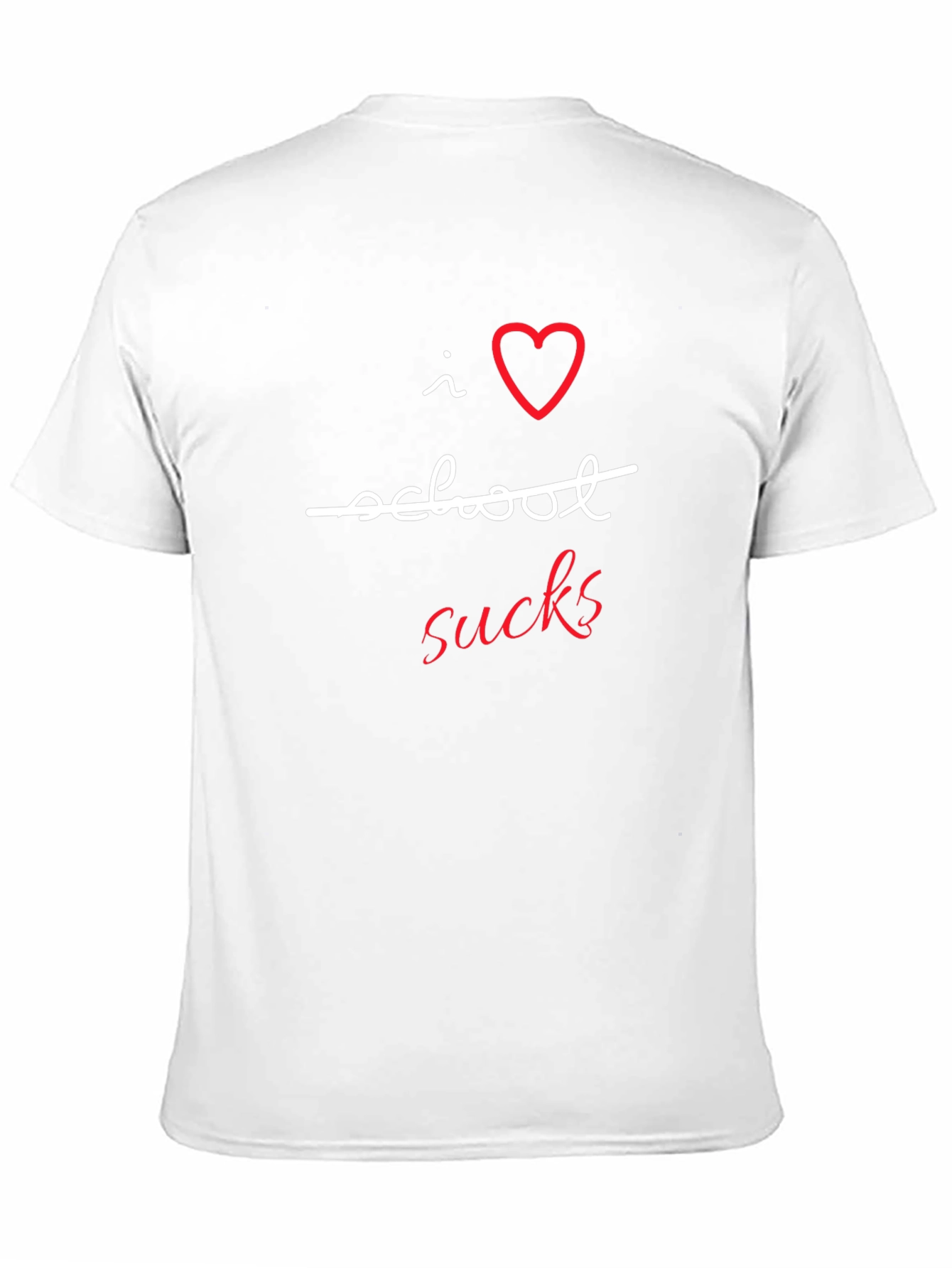 I Love School Sucks T-Shirt