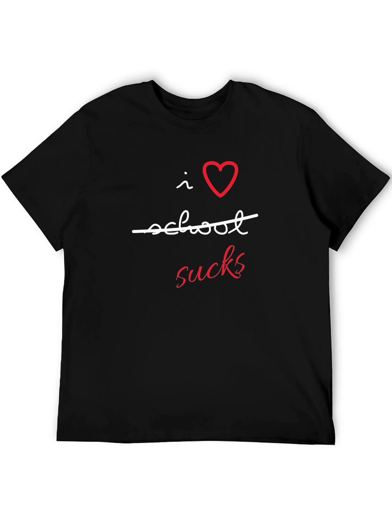 I Love School Sucks T-Shirt