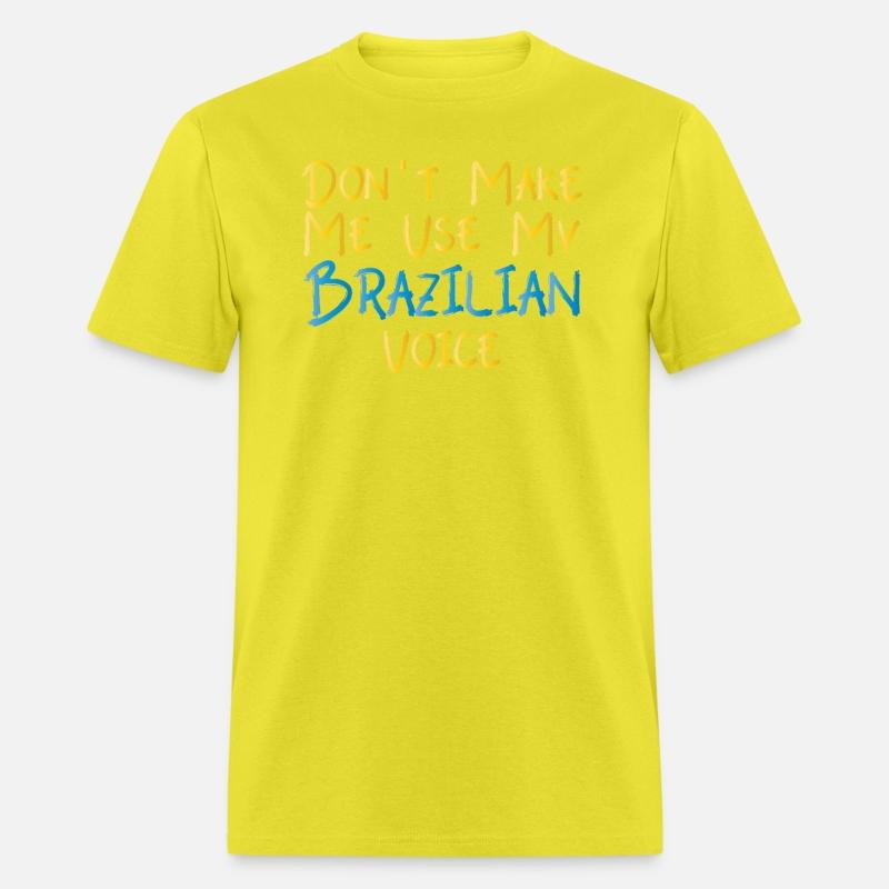 Funny Brazil Don't Make Me Use My Brazilian Voice