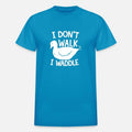 Funny I Don t Walk I Waddle Duck