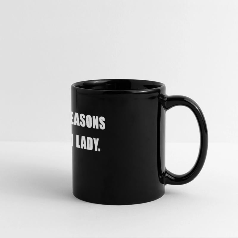 Funny Top 10 Reasons Why I Am Lady 1. Apparel
