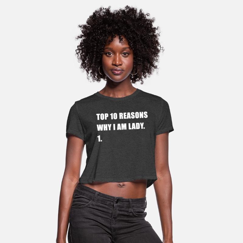 Funny Top 10 Reasons Why I Am Lady 1. Apparel
