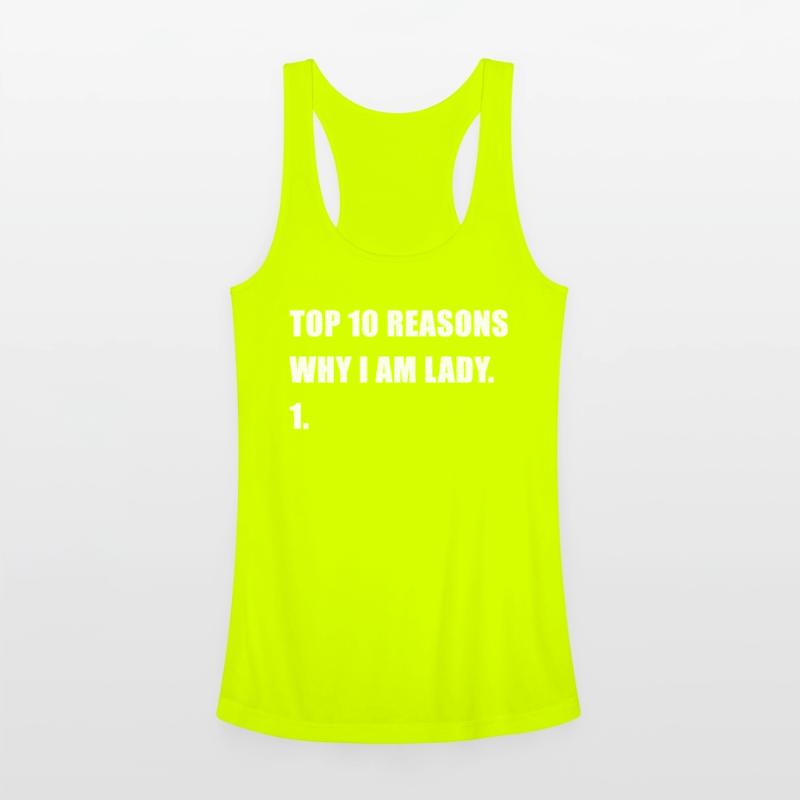 Funny Top 10 Reasons Why I Am Lady 1. Apparel