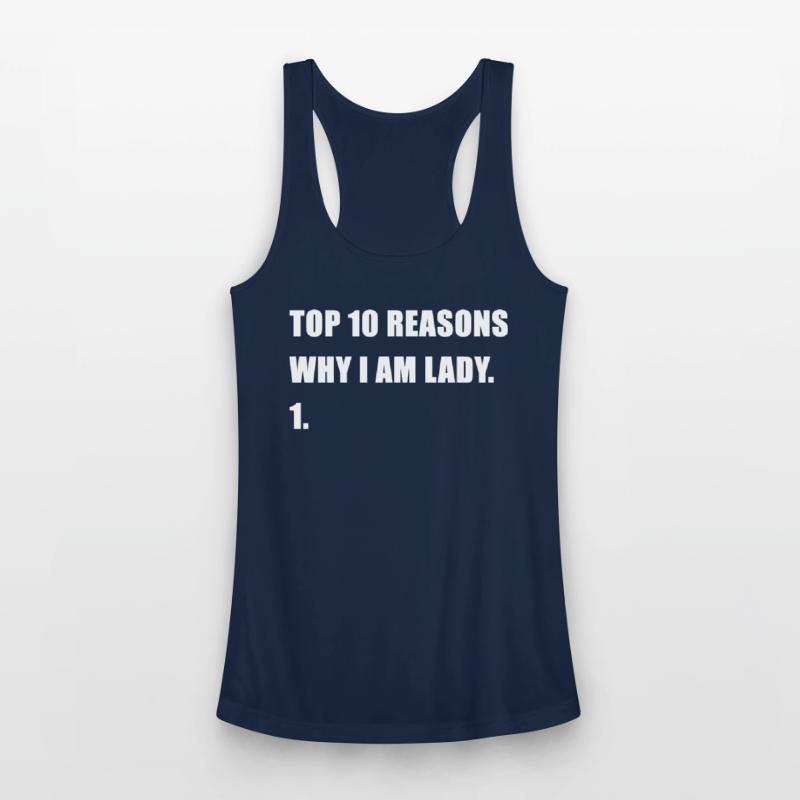 Funny Top 10 Reasons Why I Am Lady 1. Apparel