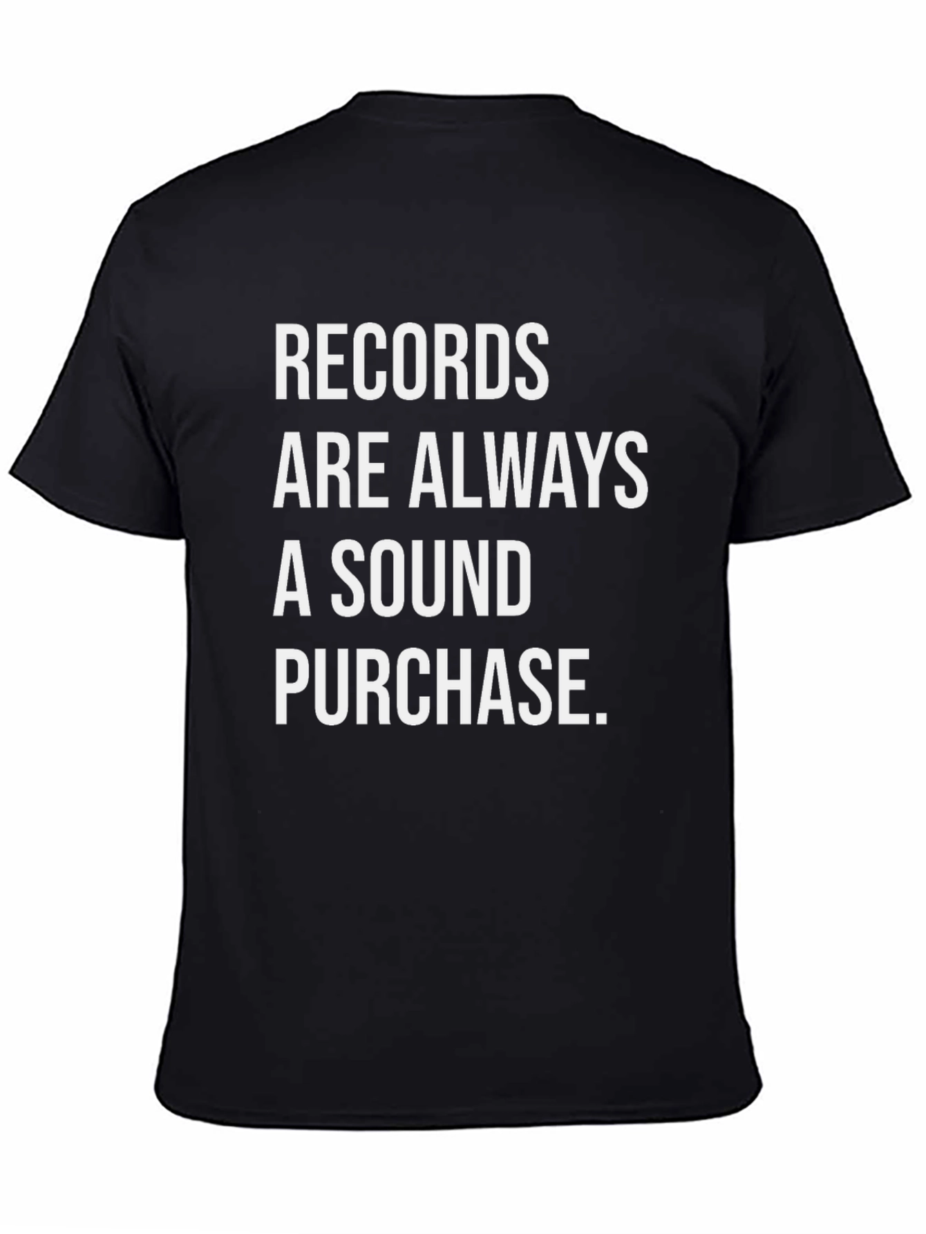 Records Are Always A Sound Purchase T-Shirt