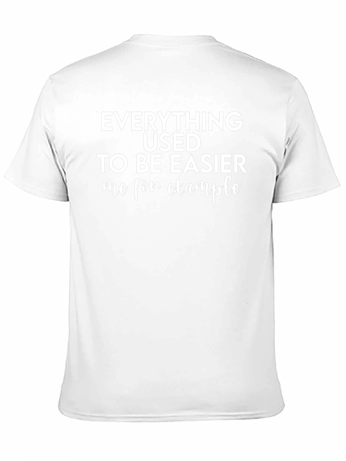 Funny Everything Used To Be Easier T-Shirt