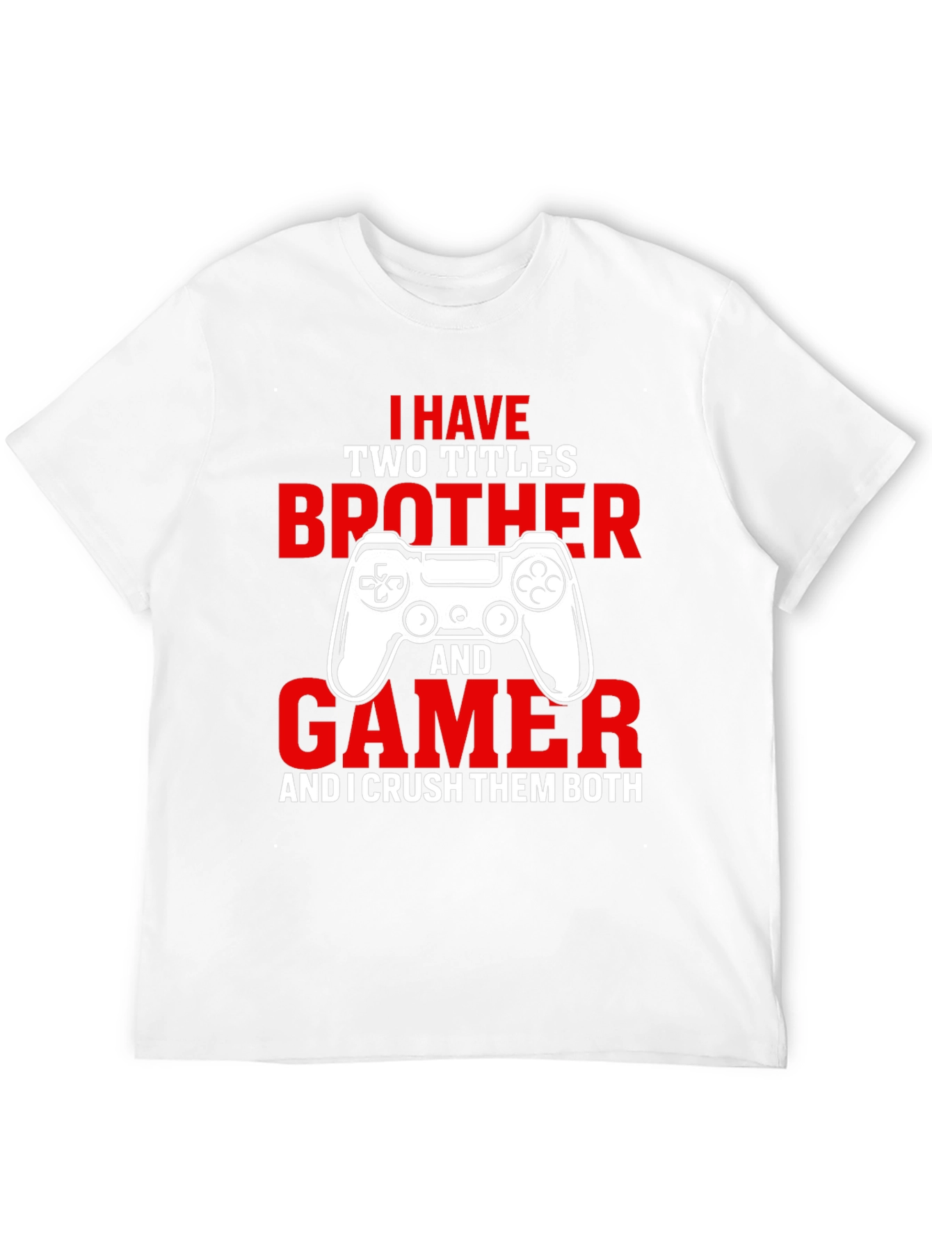 Gamer Brother T-Shirt - Crush Them Both