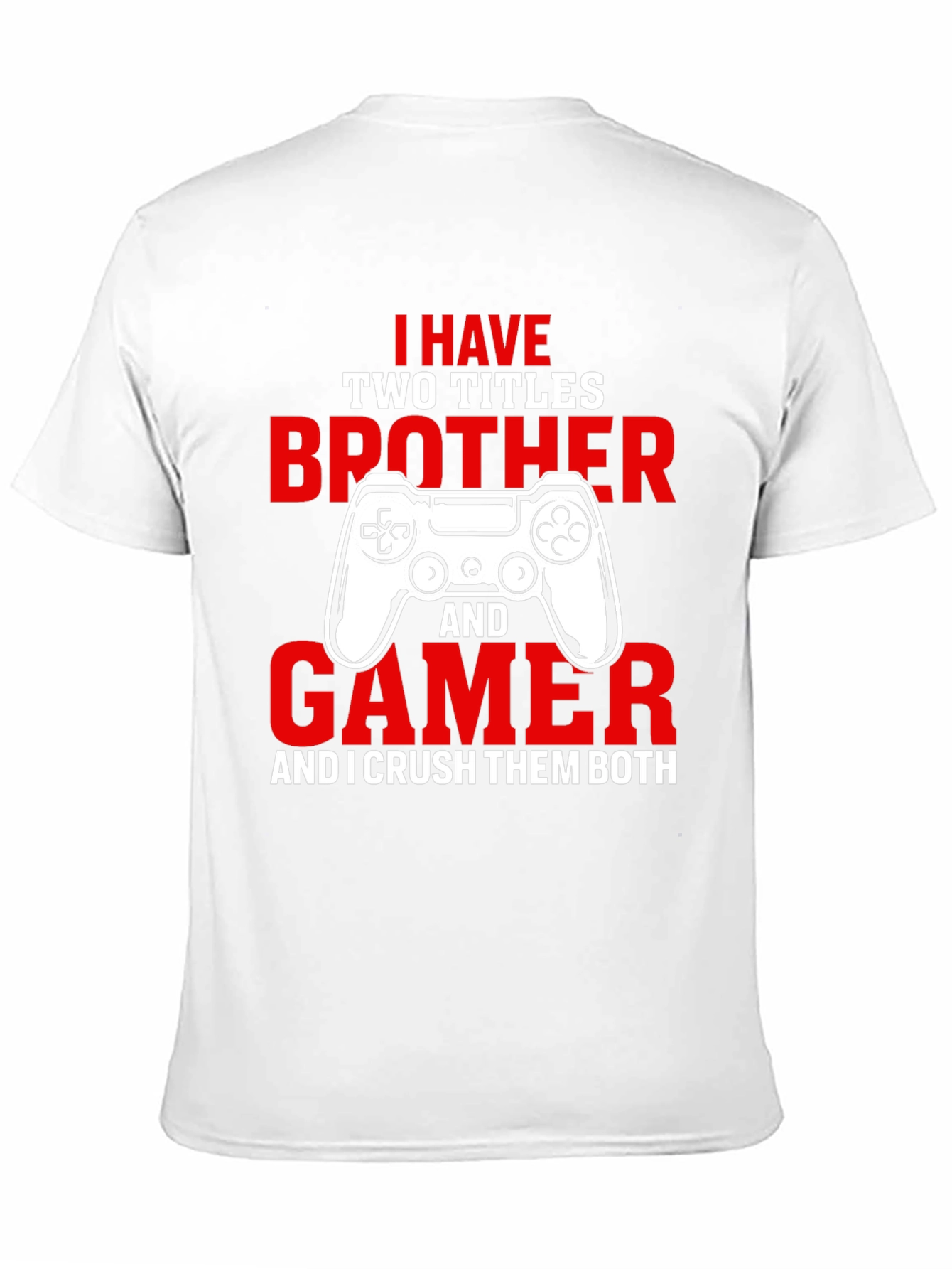 Gamer Brother T-Shirt - Crush Them Both