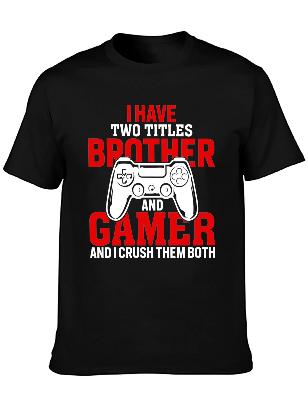Gamer Brother T-Shirt - Crush Them Both