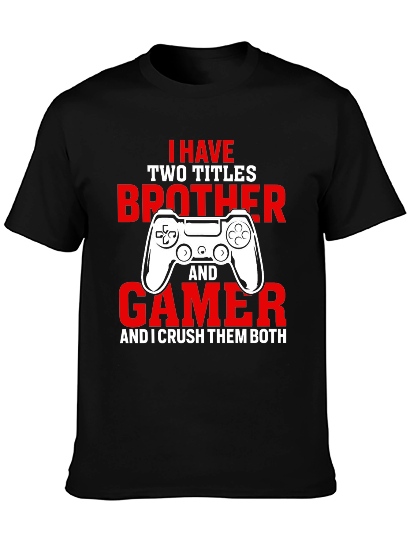 Gamer Brother T-Shirt - Crush Them Both