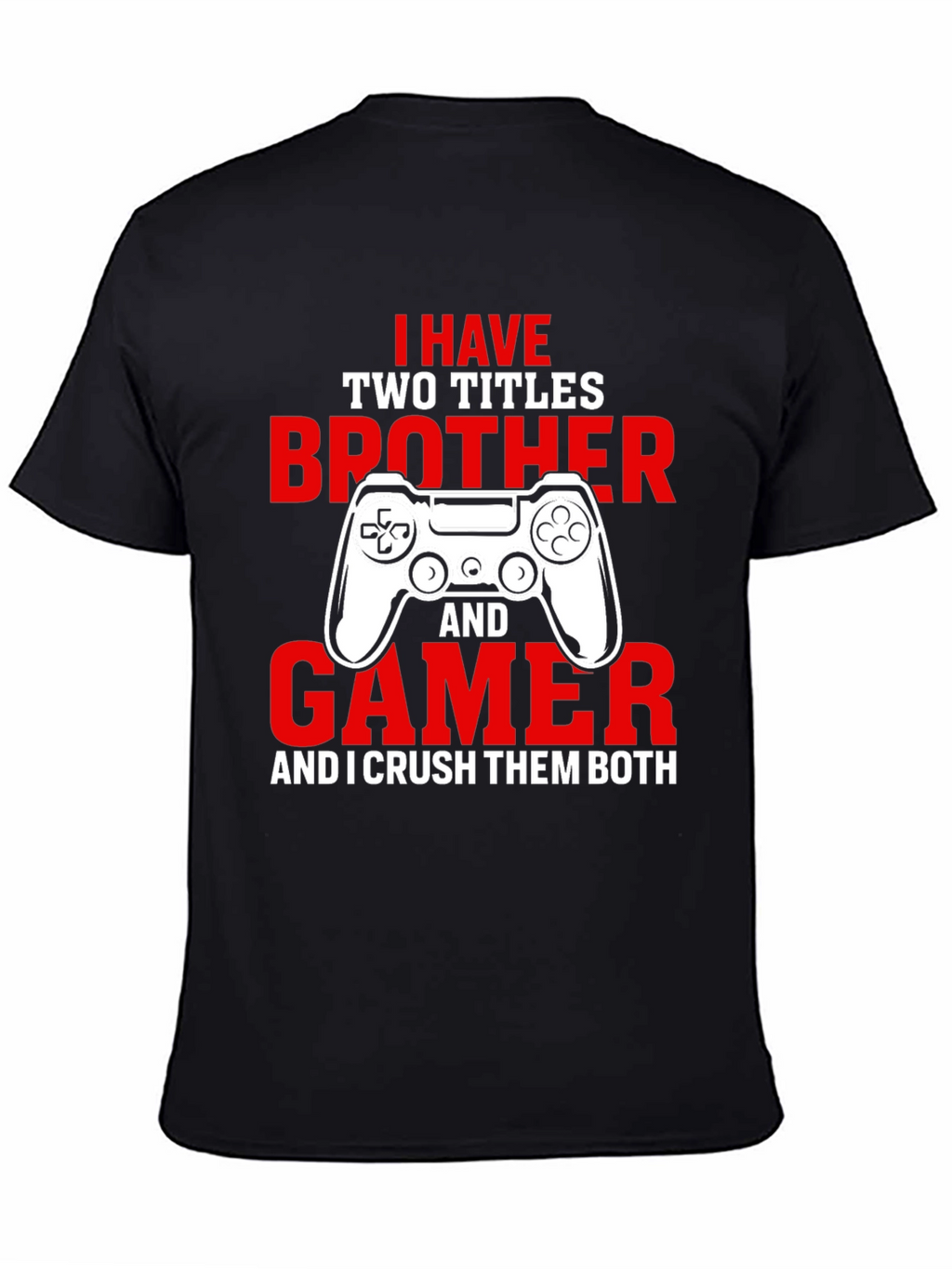 Gamer Brother T-Shirt - Crush Them Both