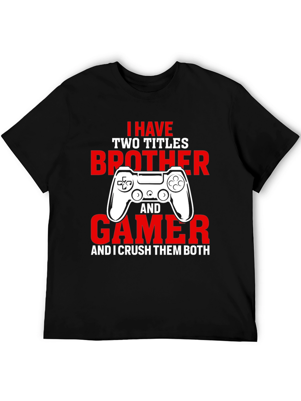 Gamer Brother T-Shirt - Crush Them Both