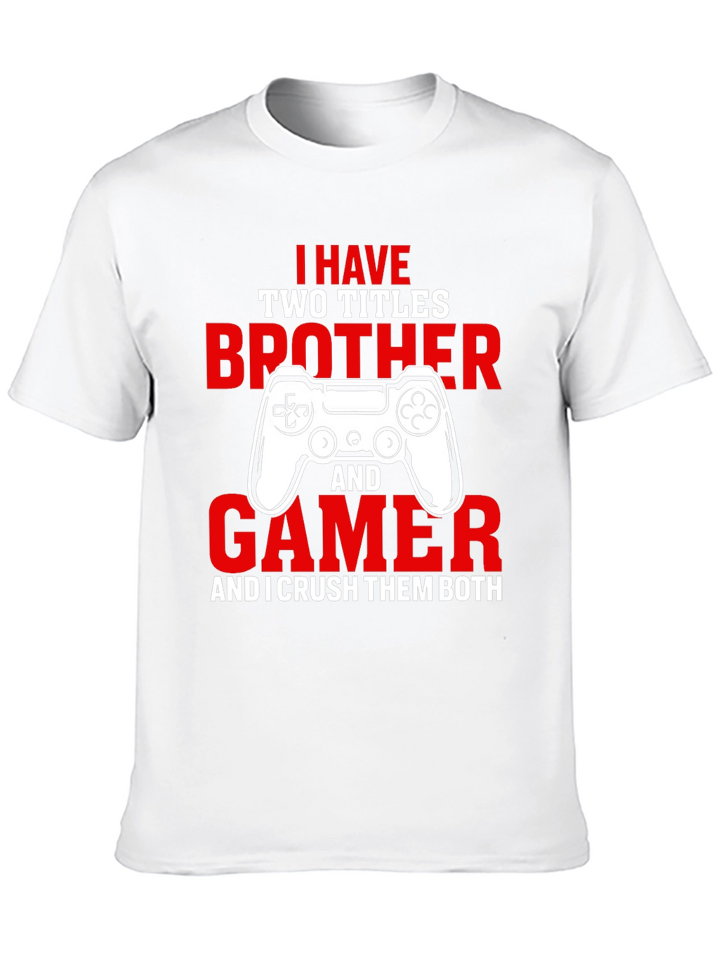 Gamer Brother T-Shirt - Crush Them Both