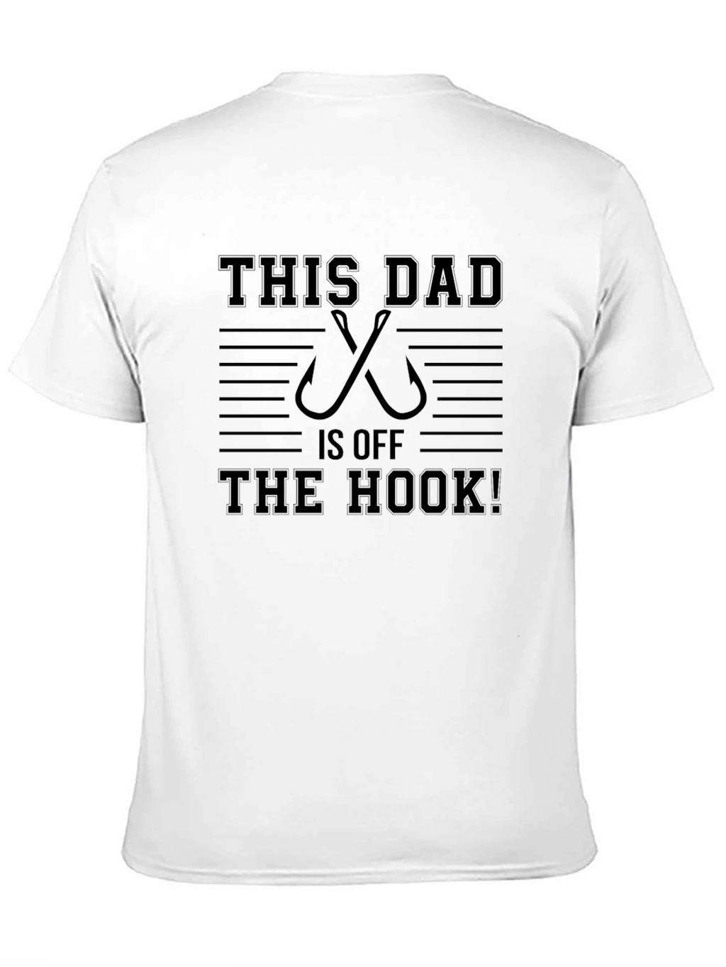 This Dad is Off the Hook! Fishing T-Shirt