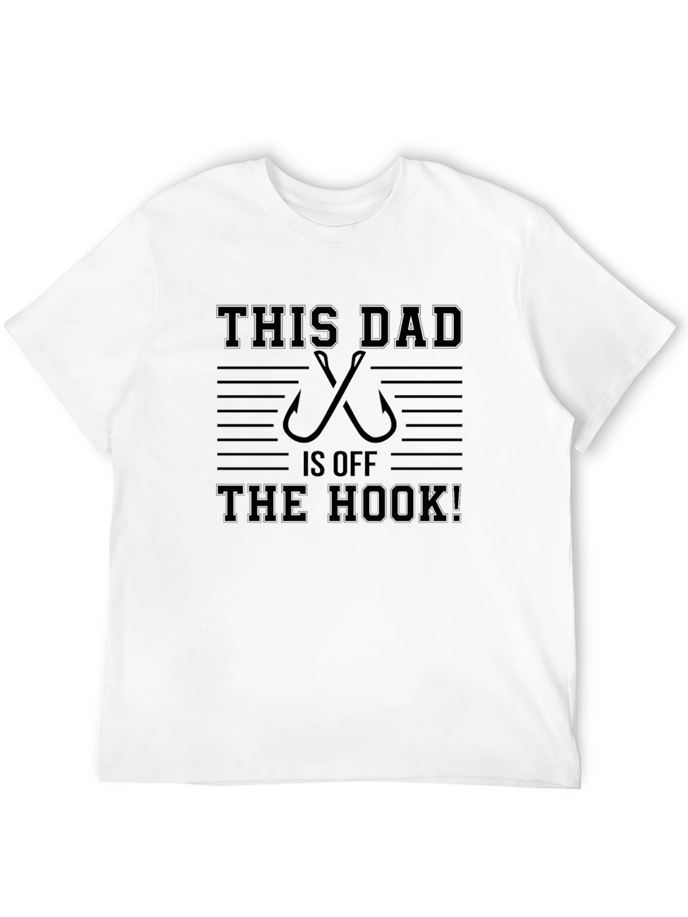 This Dad is Off the Hook! Fishing T-Shirt
