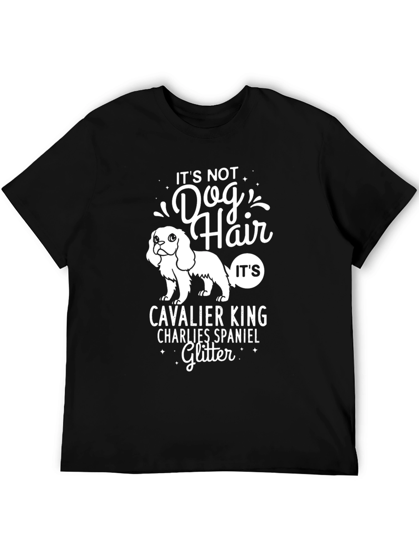Dog Hair Glitter Cavalier King T-Shirt