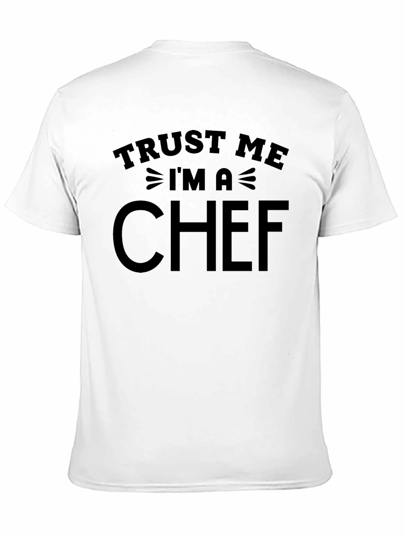 Trust Me Im A Chef Graphic T-Shirt
