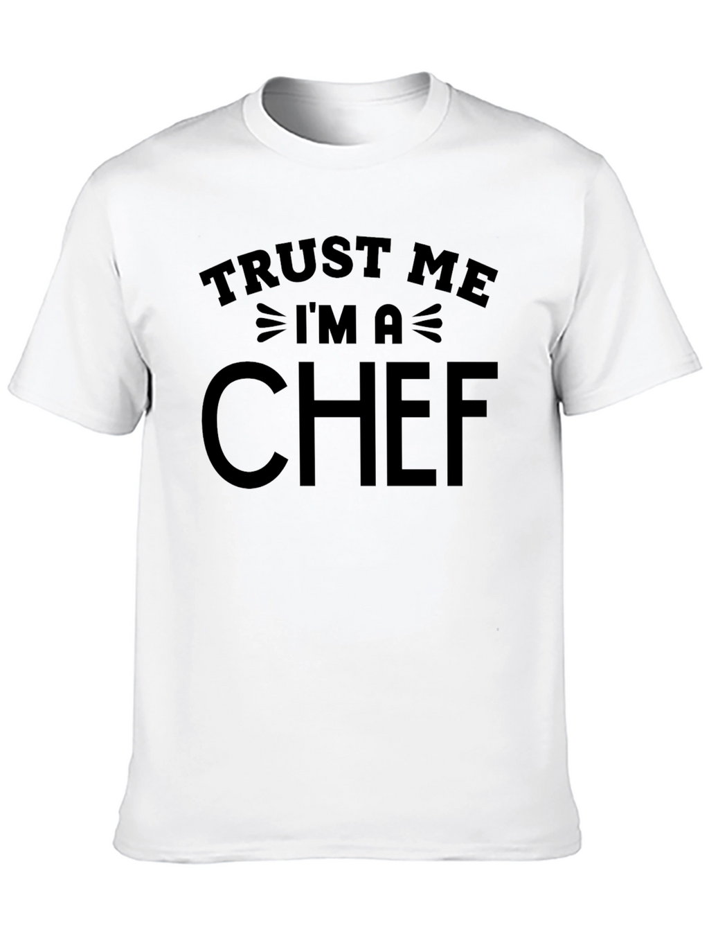 Trust Me Im A Chef Graphic T-Shirt