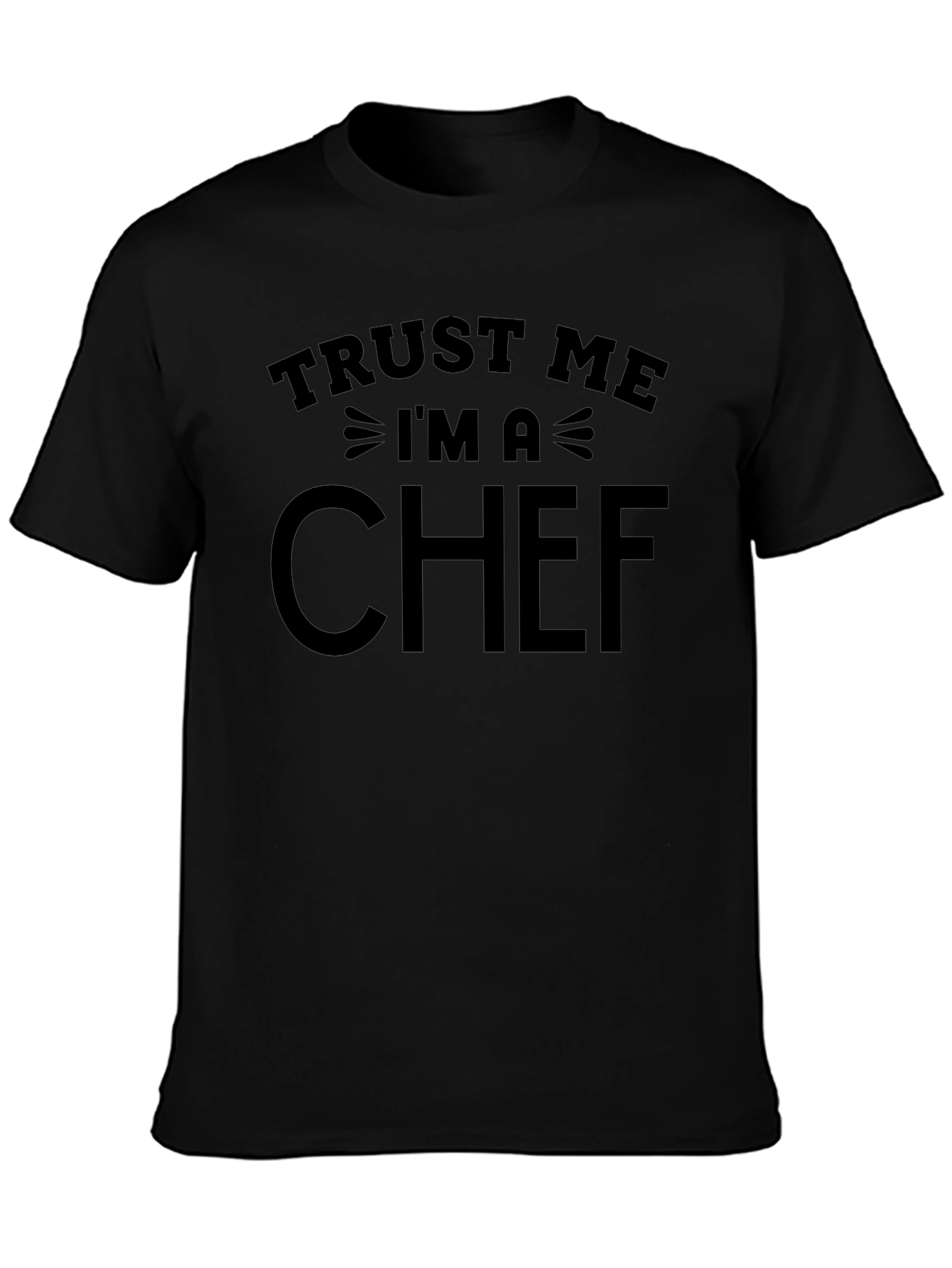Trust Me Im A Chef Graphic T-Shirt