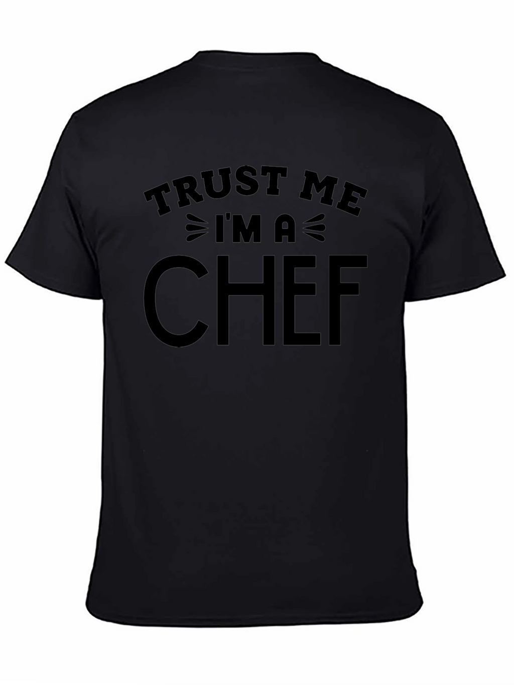 Trust Me Im A Chef Graphic T-Shirt