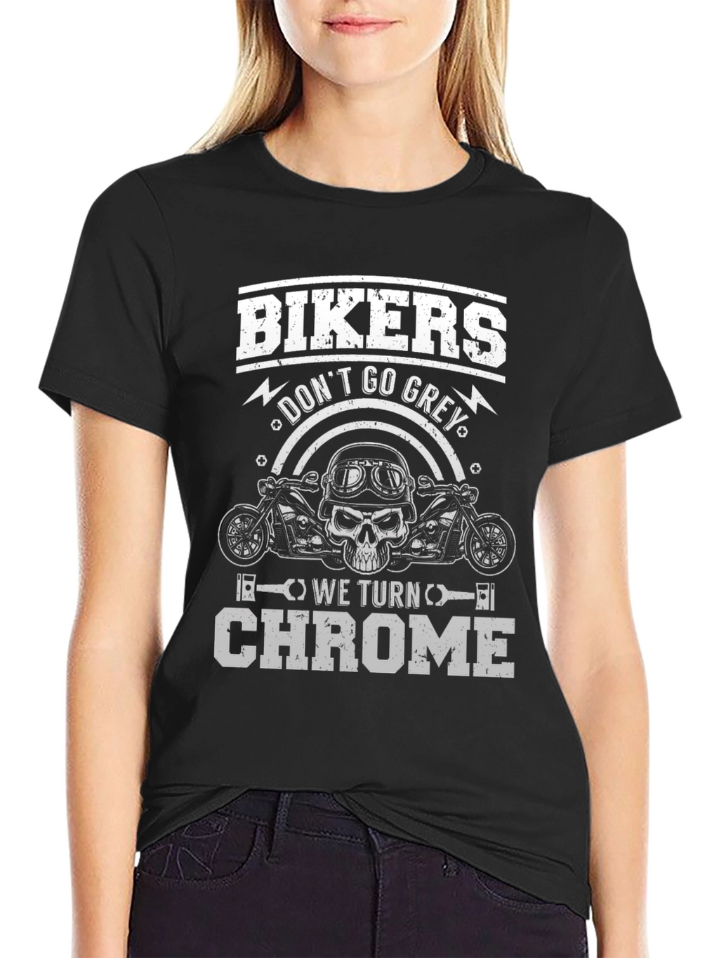 Bikers Dont Go Grey We Turn Chrome T-Shirt