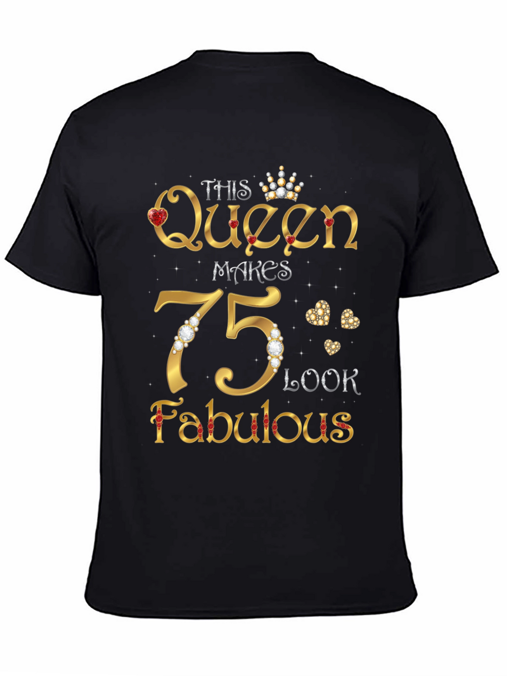This Queen Makes 75 Look Fabulous T-Shirt