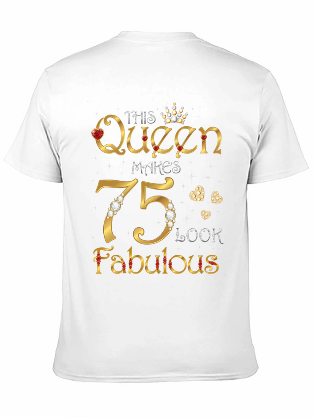 This Queen Makes 75 Look Fabulous T-Shirt