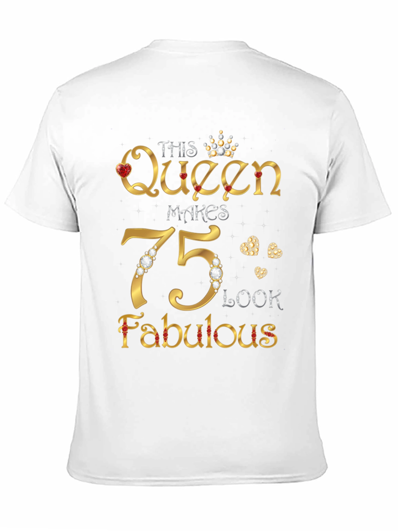 This Queen Makes 75 Look Fabulous T-Shirt