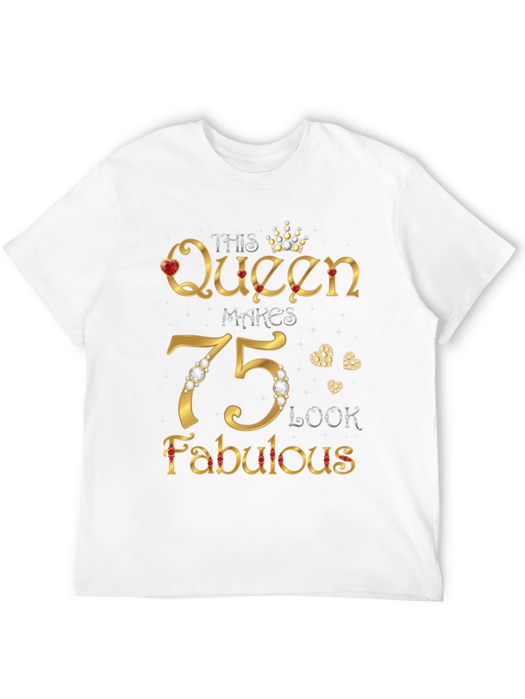 This Queen Makes 75 Look Fabulous T-Shirt