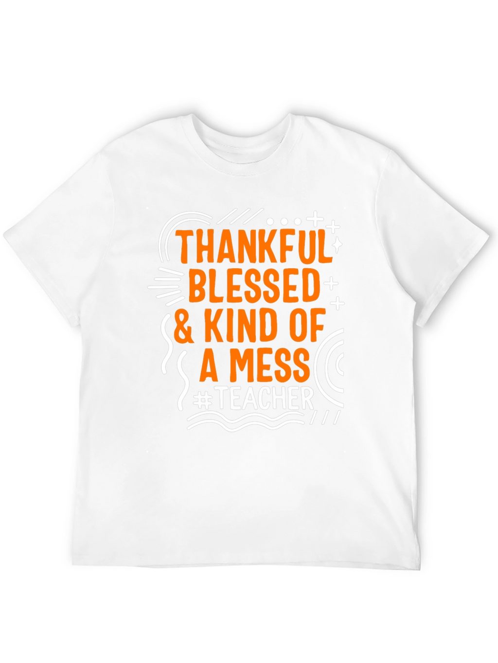 Thankful Blessed Messy Teacher T-Shirt