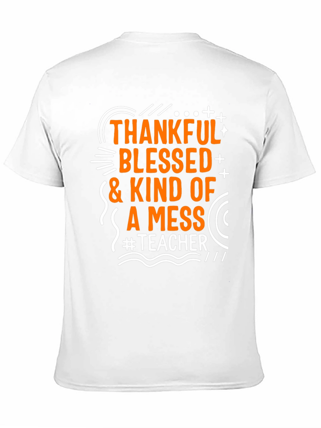 Thankful Blessed Messy Teacher T-Shirt