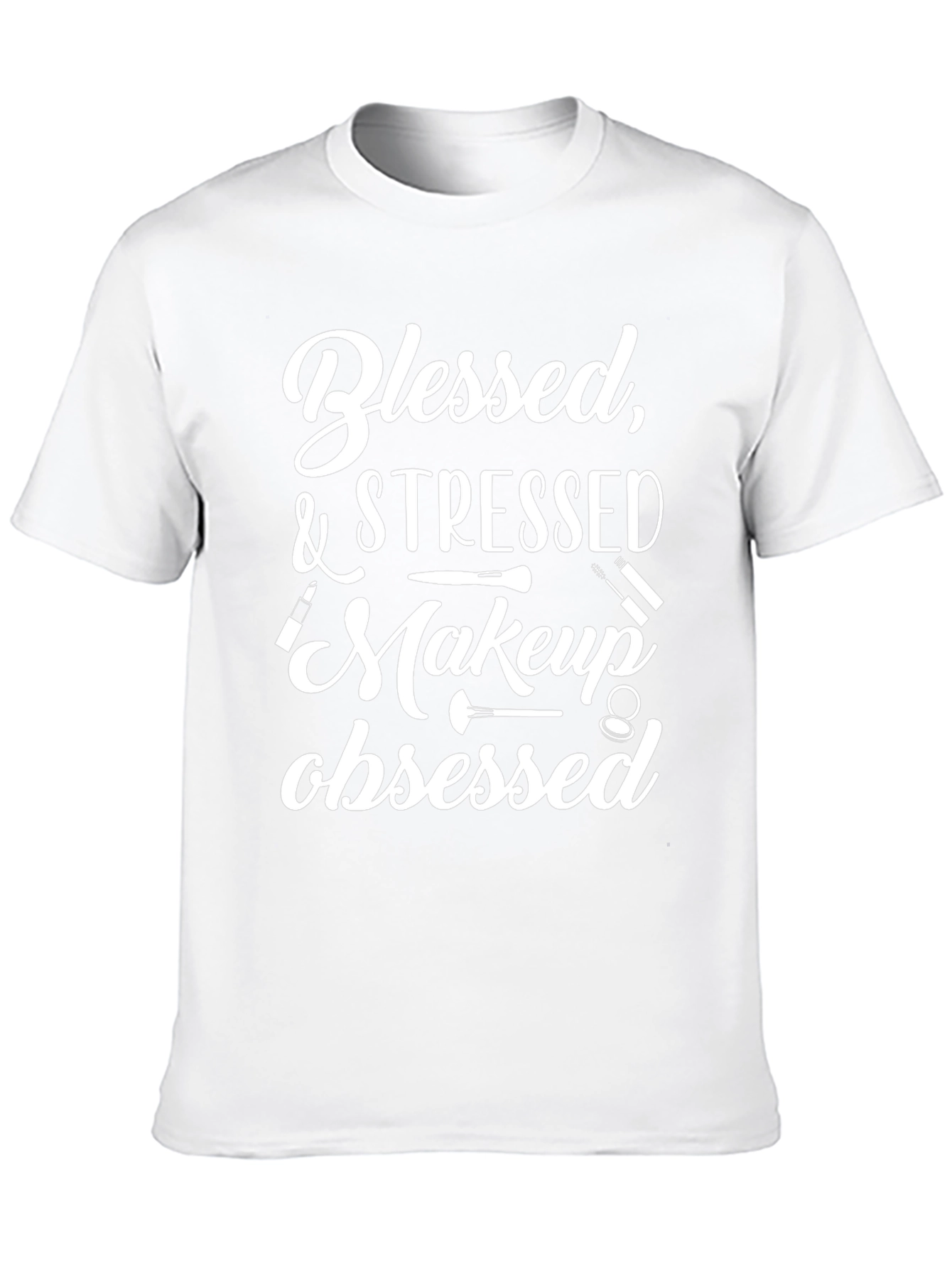 Blessed & Stressed Makeup Obsessed T-Shirt