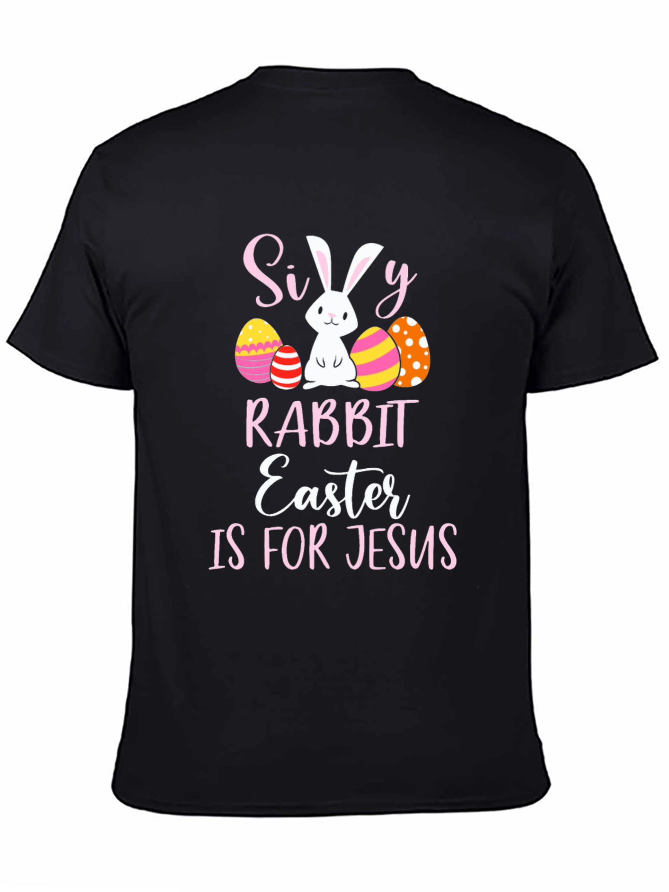Silly Rabbit Easter is for Jesus Graphic Tee