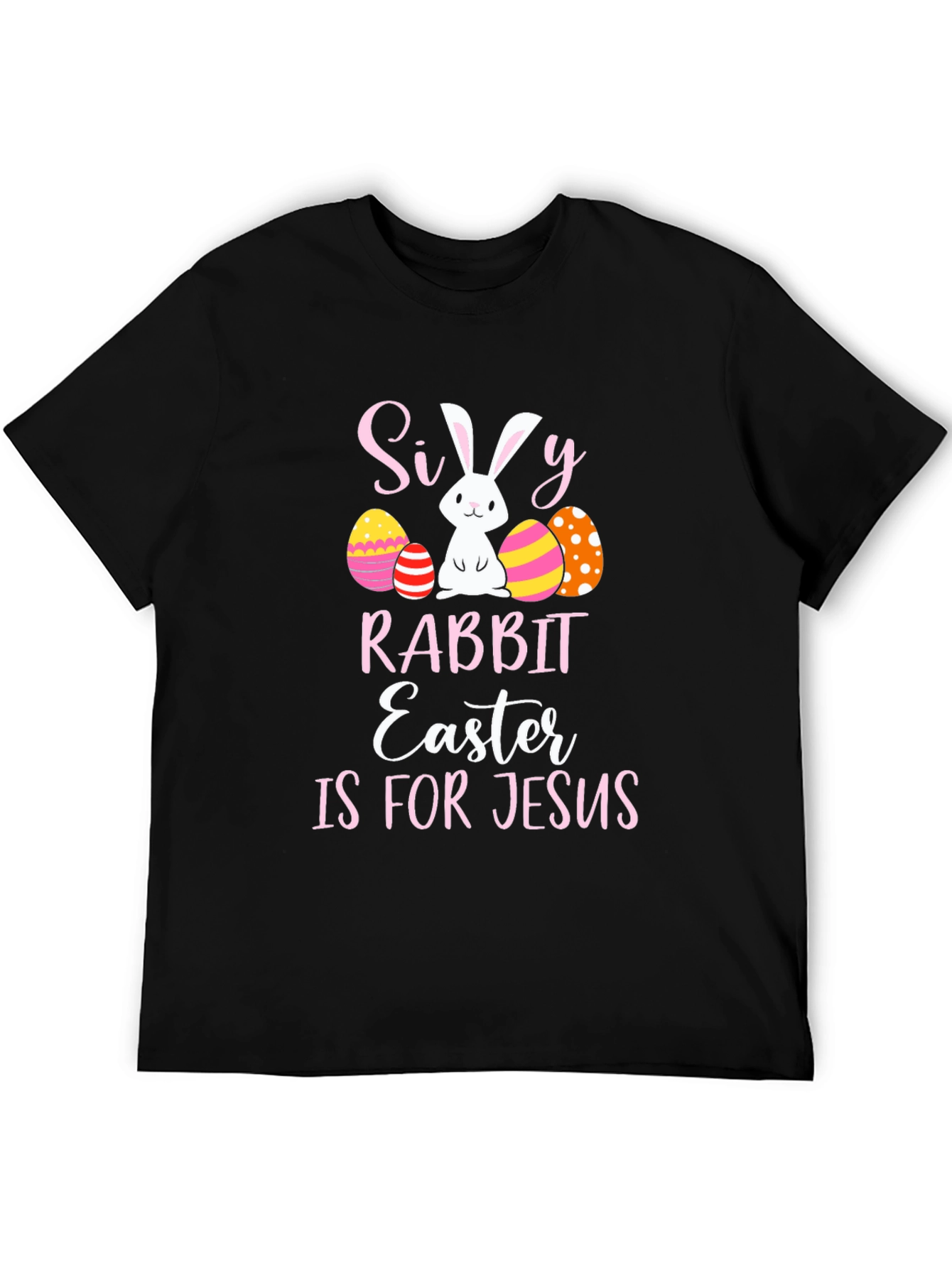 Silly Rabbit Easter is for Jesus Graphic Tee