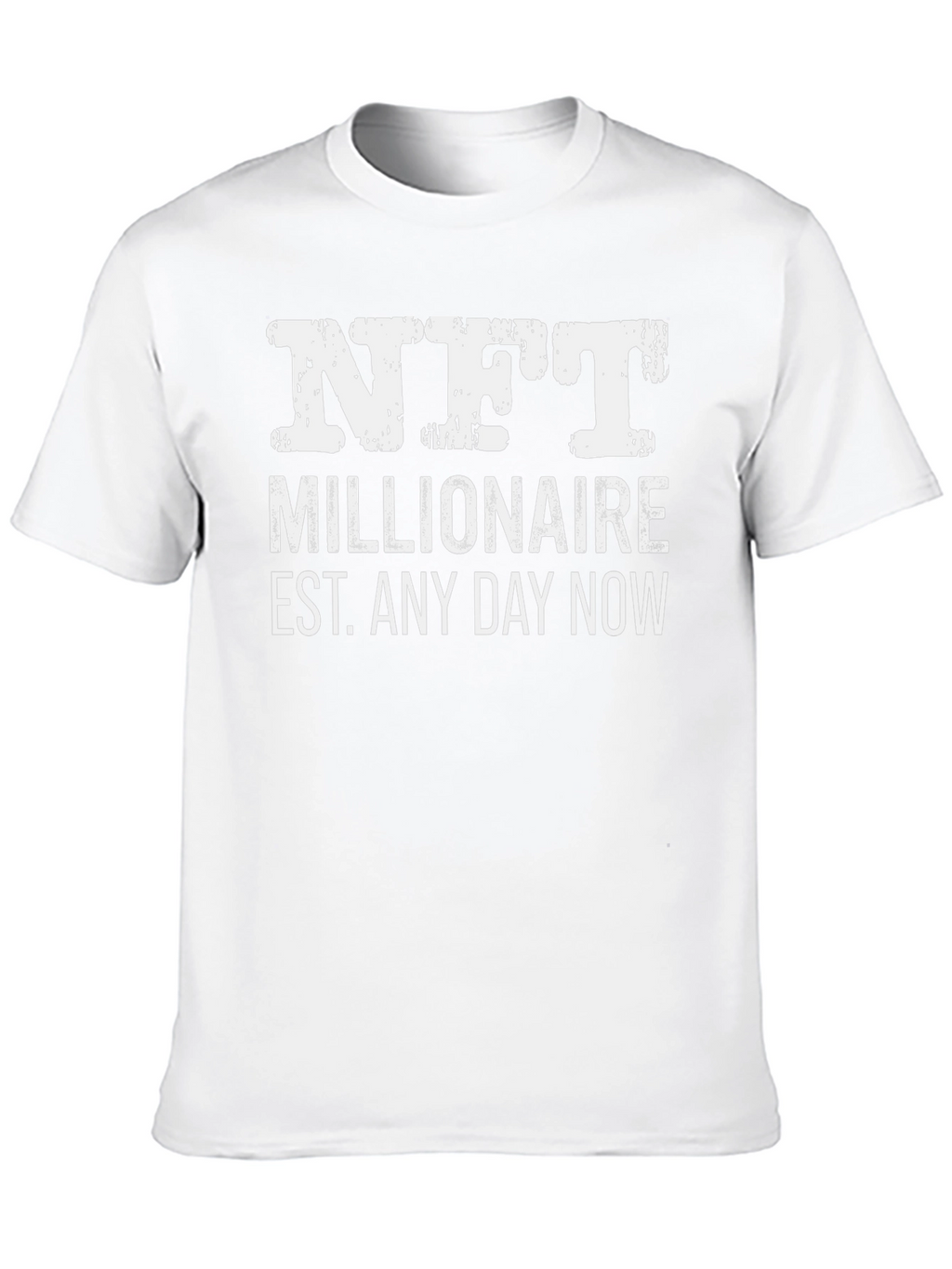 NFT Millionaire Funny Slogan T-Shirt