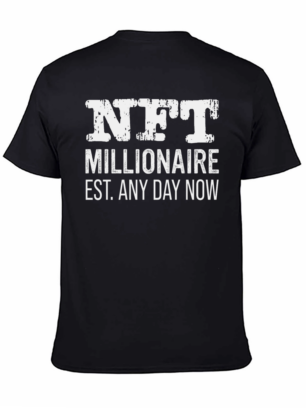 NFT Millionaire Funny Slogan T-Shirt