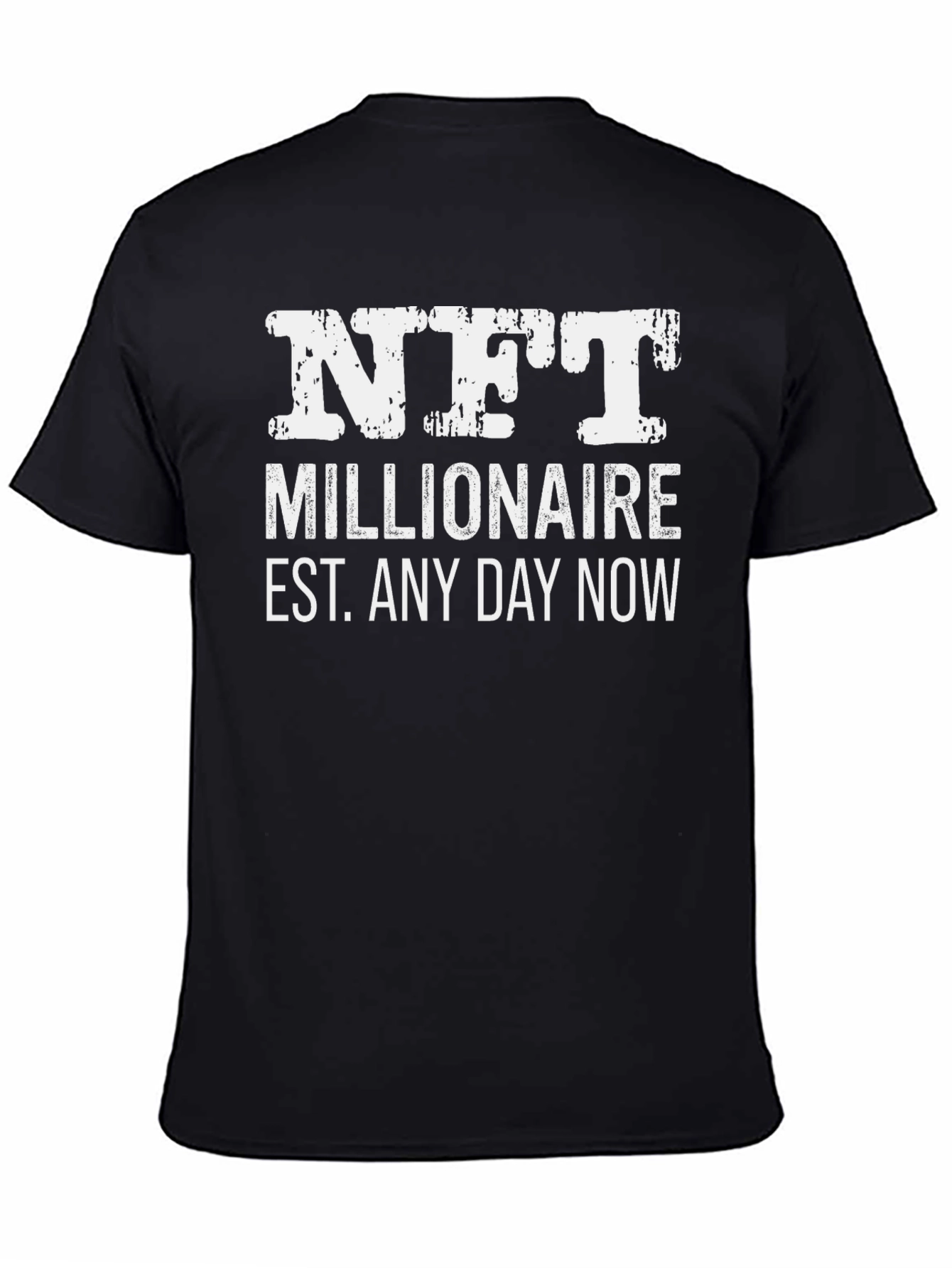 NFT Millionaire Funny Slogan T-Shirt