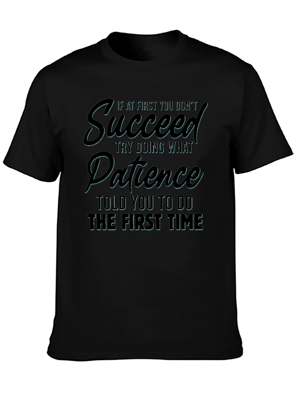 Motivational Patience Graphic Tee