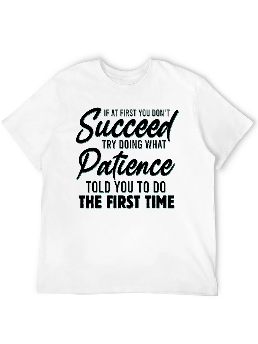 Motivational Patience Graphic Tee