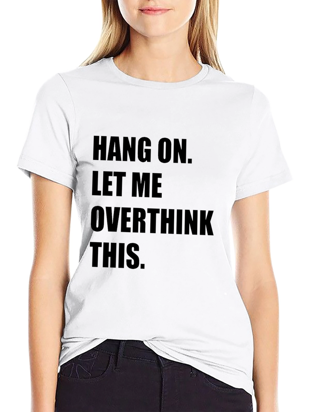 Hang On Overthinking T-Shirt - Funny Sarcastic Tee